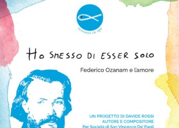 “Ho smesso di esser solo” – Album ispirato a Federico Ozanam