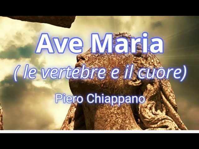 Piero Chiappano - AVE MARIA (le vertebre e il cuore)